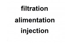 filtration, alimentation et injection